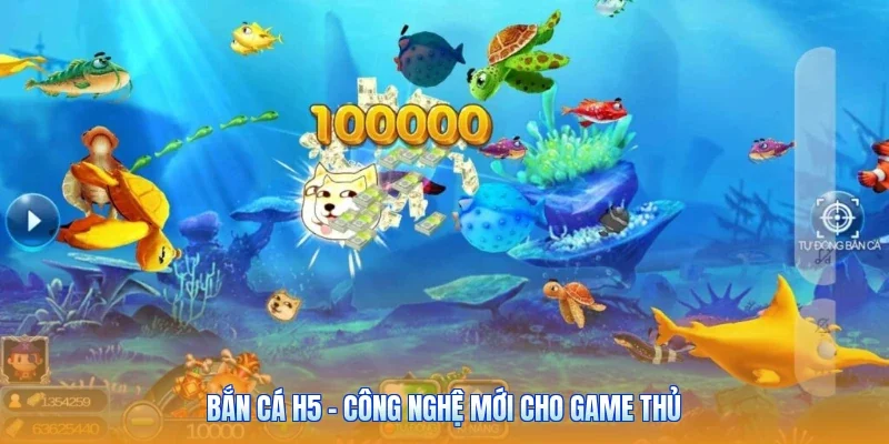 Bắn Cá H5 - Công Nghệ Mới Cho Game Thủ