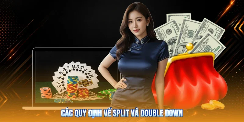 Các quy định về Split và Double Down