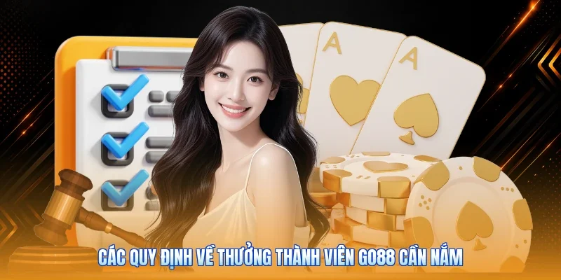 Các quy định về thưởng thành viên Go88 cần nắm