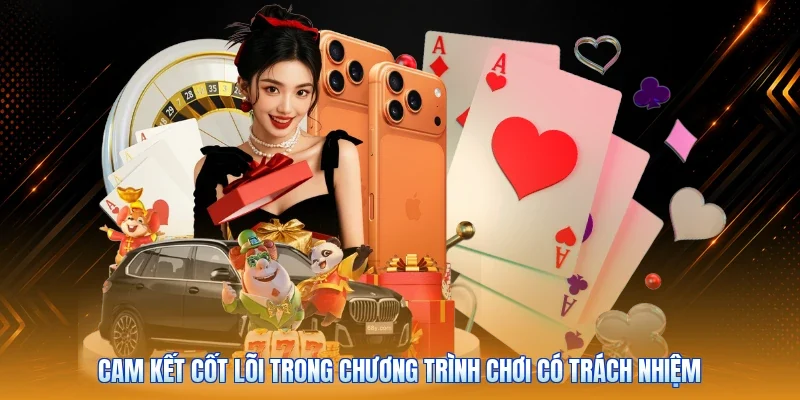 Cam kết cốt lõi trong chương trình chơi có trách nhiệm