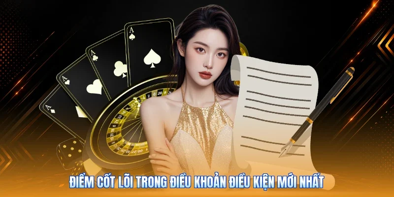 Điểm cốt lõi trong điều khoản điều kiện mới nhất