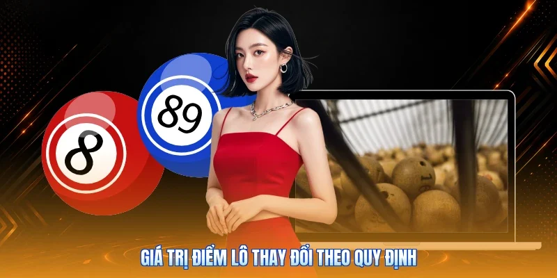 Giá trị điểm lô thay đổi theo quy định