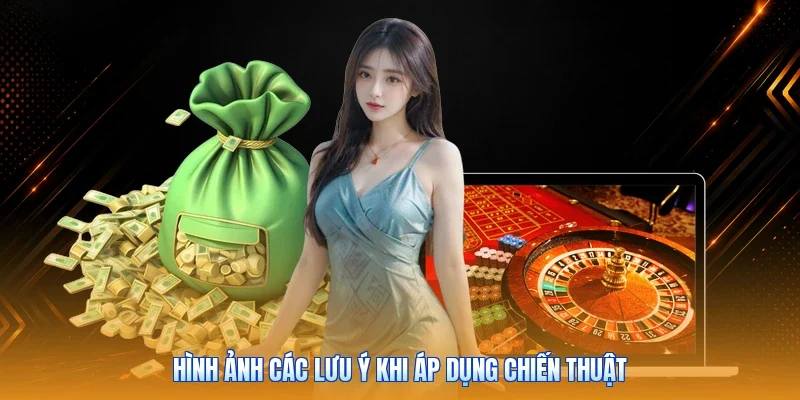 Hình ảnh các lưu ý khi áp dụng chiến thuật