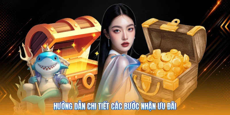 Hướng dẫn chi tiết các bước nhận ưu đãi