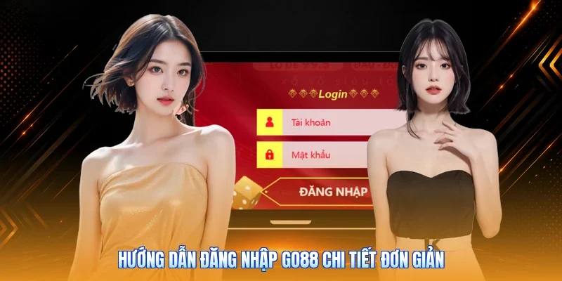 Hướng dẫn đăng nhập Go88 chi tiết đơn giản