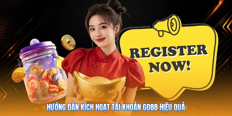 Hướng dẫn kích hoạt tài khoản Go88 hiệu quả
