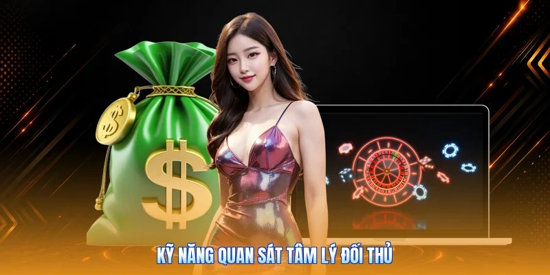 Kỹ năng quan sát tâm lý đối thủ