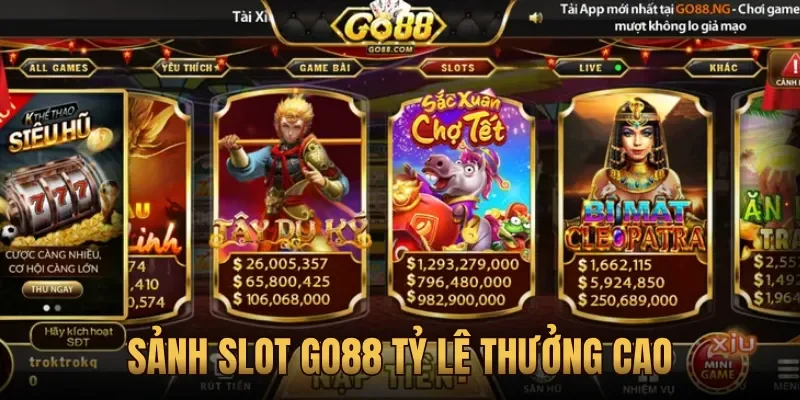 Sảnh slot Go88 tỷ lệ thưởng cao