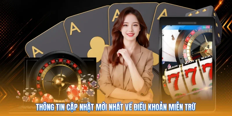 Thông tin cập nhật mới nhất về điều khoản miễn trừ