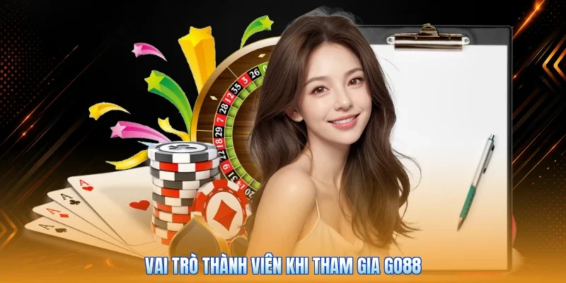 Vai trò thành viên khi tham gia Go88